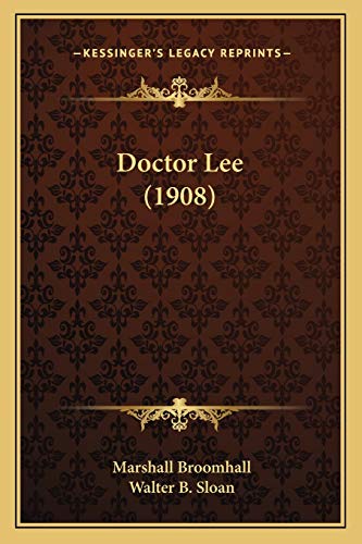Doctor Lee (1908) (9781166564308) by Broomhall, Marshall