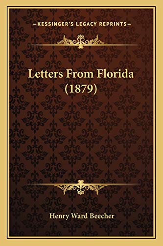 Letters From Florida (1879) (9781166571870) by Beecher, Henry Ward
