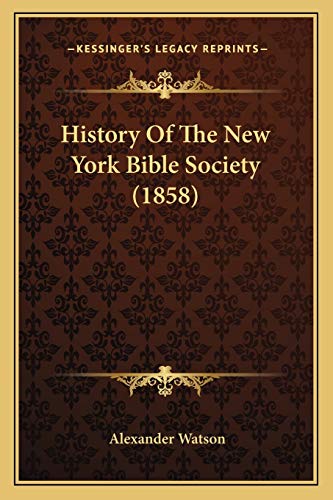 Stock image for History Of The New York Bible Society (1858) for sale by Lucky's Textbooks
