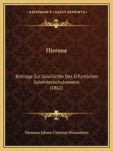 9781166577803: Hierana: Bietrage Zur Geschichte Des Erfurtischen Gelehrtenschulwesens (1862)