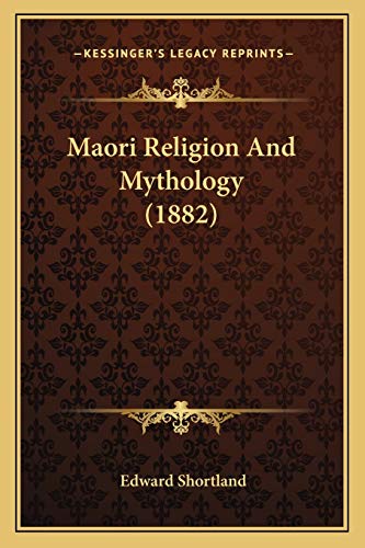 9781166579890: Maori Religion And Mythology (1882)