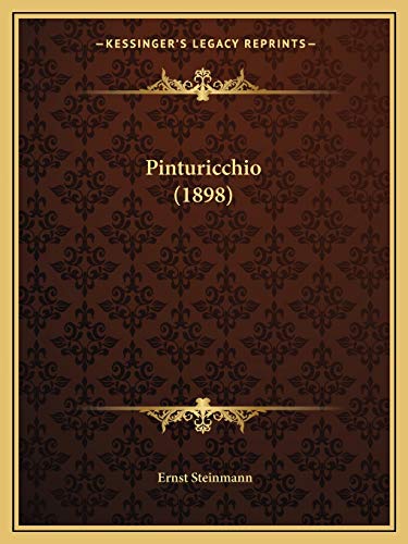 Pinturicchio (1898) (German Edition) (9781166582838) by Steinmann, Ernst