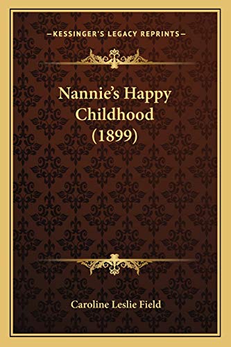 Stock image for Nannie's Happy Childhood (1899) for sale by THE SAINT BOOKSTORE