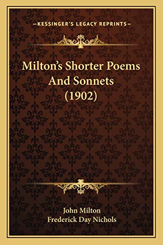 Milton's Shorter Poems And Sonnets (1902) (9781166586720) by Milton, Professor John; Nichols, Frederick Day