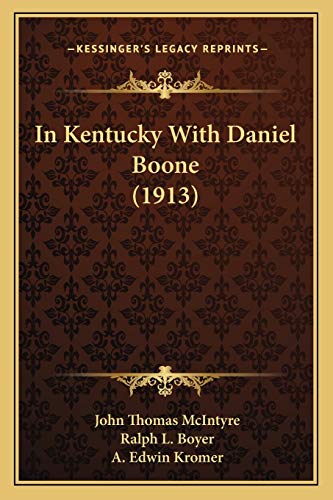 Stock image for In Kentucky with Daniel Boone (1913) for sale by THE SAINT BOOKSTORE