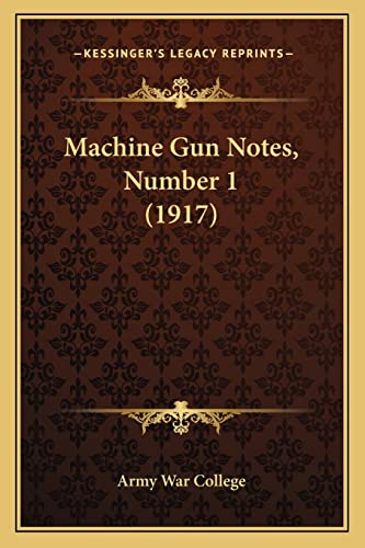 9781166592363: Machine Gun Notes, Number 1 (1917)