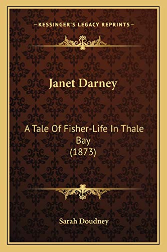 Janet Darney: A Tale Of Fisher-Life In Thale Bay (1873) (9781166594732) by Doudney, Sarah