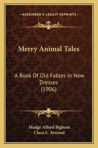 9781166595708: Merry Animal Tales: A Book Of Old Fables In New Dresses (1906)