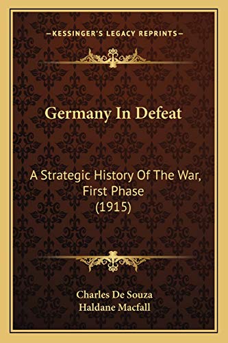 Stock image for Germany In Defeat: A Strategic History Of The War, First Phase (1915) for sale by ALLBOOKS1