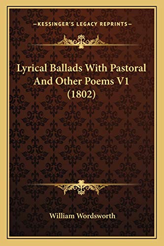 Lyrical Ballads With Pastoral And Other Poems V1 (1802) (9781166601683) by Wordsworth, William