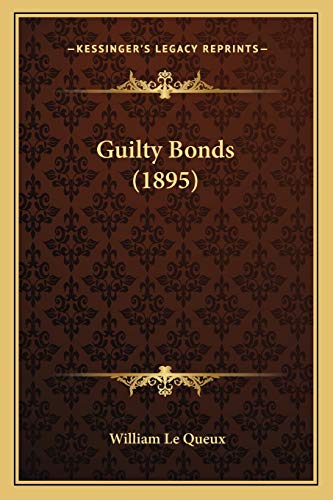 9781166606008: Guilty Bonds (1895)