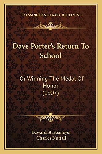 Dave Porter's Return To School: Or Winning The Medal Of Honor (1907) (9781166607517) by Stratemeyer, Edward