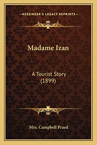 9781166610395: Madame Izan: A Tourist Story (1899)