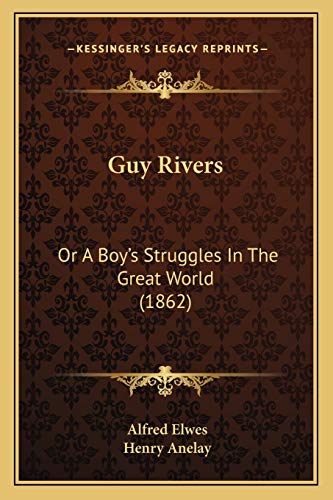 Stock image for Guy Rivers: Or a Boy's Struggles in the Great World (1862) for sale by THE SAINT BOOKSTORE