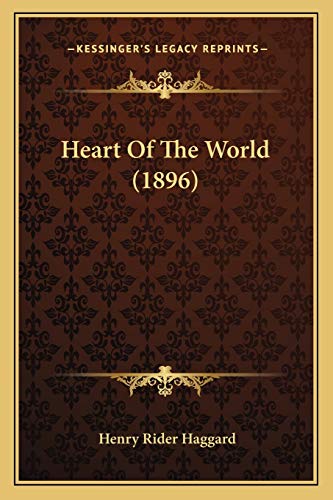 Heart Of The World (1896) (9781166617257) by Haggard, Sir H Rider