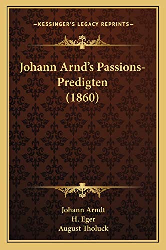 Beispielbild fr Johann Arnd's Passions-Predigten (1860) zum Verkauf von Buchpark