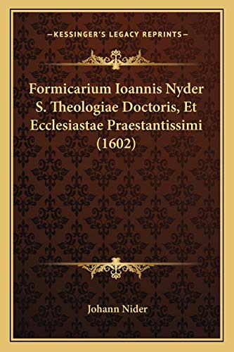 9781166625122: Formicarium Ioannis Nyder S. Theologiae Doctoris, Et Ecclesiastae Praestantissimi (1602)