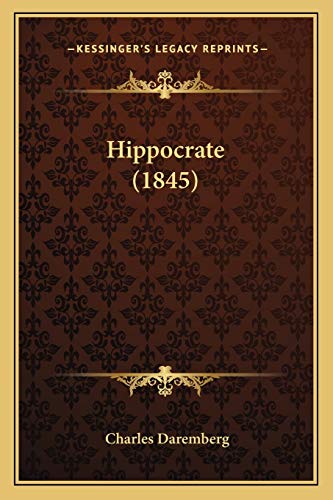 Hippocrate (1845) (French Edition) (9781166625696) by Daremberg, Charles
