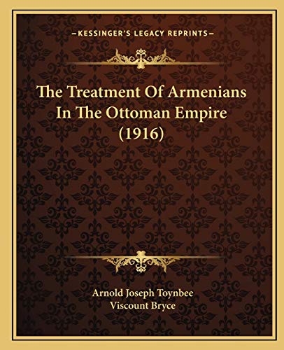 9781166627195: The Treatment Of Armenians In The Ottoman Empire (1916)