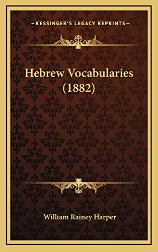 Hebrew Vocabularies (1882) (9781166632236) by Harper, William Rainey