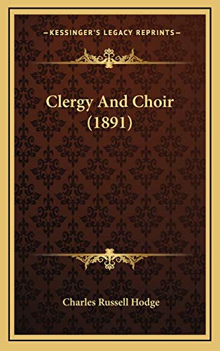 9781166636425: Clergy And Choir (1891)