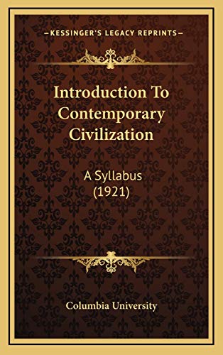 Introduction To Contemporary Civilization: A Syllabus (1921) (9781166639600) by Columbia University