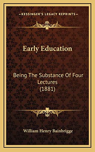 9781166643683: Early Education: Being The Substance Of Four Lectures (1881)