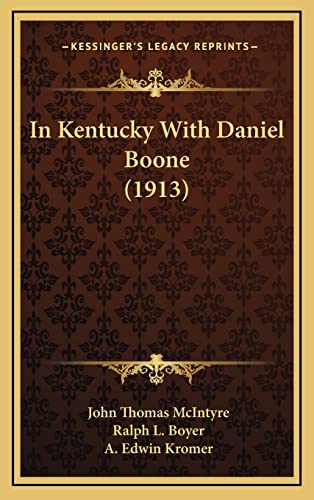 Stock image for In Kentucky with Daniel Boone (1913) for sale by THE SAINT BOOKSTORE