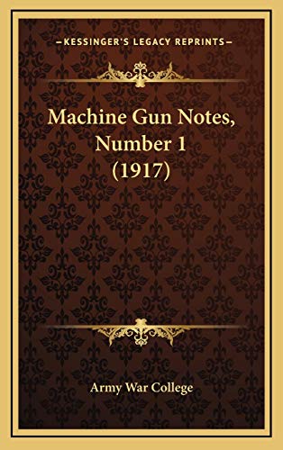 9781166645267: Machine Gun Notes, Number 1 (1917)