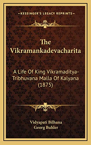 9781166648237: The Vikramankadevacharita: A Life Of King Vikramaditya-Tribhuvana Malla Of Kalyana (1875) (Sanskrit Edition)