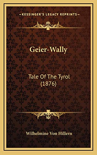 9781166649104: Geier-Wally: Tale Of The Tyrol (1876)