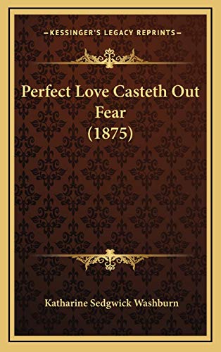 Stock image for Perfect Love Casteth Out Fear (1875) for sale by THE SAINT BOOKSTORE