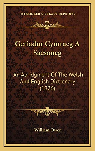 Geriadur Cymraeg A Saesoneg: An Abridgment Of The Welsh And English Dictionary (1826) (9781166668815) by Owen, William