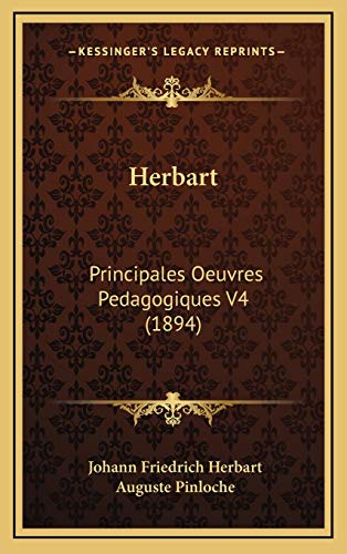 9781166669171: Herbart: Principales Oeuvres Pedagogiques V4 (1894)