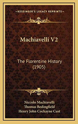 Machiavelli V2: The Florentine History (1905) (9781166670115) by Machiavelli, Niccolo