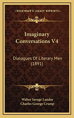 Imaginary Conversations V4: Dialogues Of Literary Men (1891) (9781166670566) by Landor, Walter Savage
