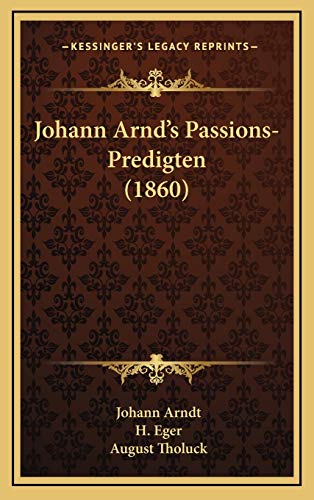9781166671495: Johann Arnd's Passions-Predigten (1860) (German Edition)