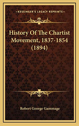 9781166673178: History Of The Chartist Movement, 1837-1854 (1894)