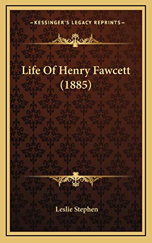 Life Of Henry Fawcett (1885) (9781166673543) by Stephen, Leslie