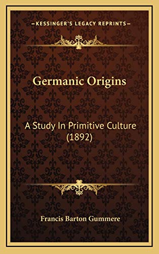 9781166673833: Germanic Origins: A Study In Primitive Culture (1892)