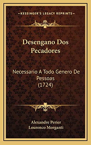 9781166674106: Desengano Dos Pecadores: Necessario A Todo Genero De Pessoas (1724) (Spanish Edition)