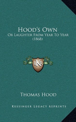 Hood's Own: Or Laughter From Year To Year (1868) (9781166676001) by Hood, Thomas