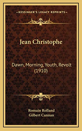 9781166676650: Jean Christophe: Dawn, Morning, Youth, Revolt (1910)