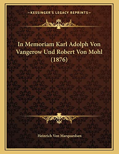 9781166679972: In Memoriam Karl Adolph Von Vangerow Und Robert Von Mohl (1876)