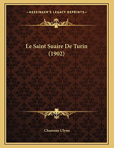 9781166681128: Le Saint Suaire De Turin (1902) (French Edition)