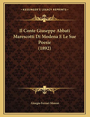 Stock image for Il Conte Giuseppe Abbati Marescotti Di Modena E Le Sue Poesie (1892) for sale by THE SAINT BOOKSTORE
