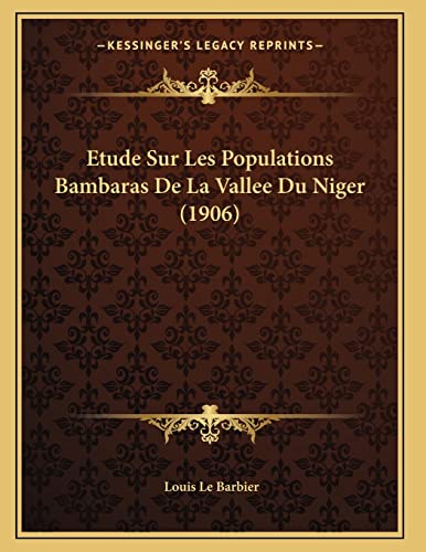 9781166690557: Etude Sur Les Populations Bambaras De La Vallee Du Niger (1906)