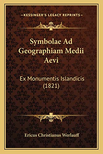 9781166697938: Symbolae Ad Geographiam Medii Aevi: Ex Monumentis Islandicis (1821)