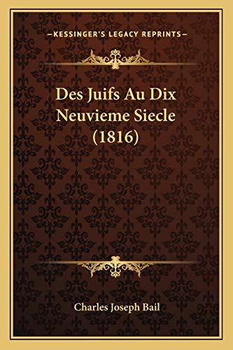 Stock image for Des Juifs Au Dix Neuvieme Siecle (1816) for sale by THE SAINT BOOKSTORE