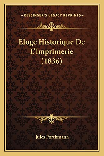 9781166699888: Eloge Historique De L'Imprimerie (1836)